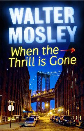 When the Thrill is Gone: Leonid McGill 3 by Walter Mosley