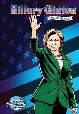 Female Force: Hillary Clinton #3 by Michael Frizell 9781948216081