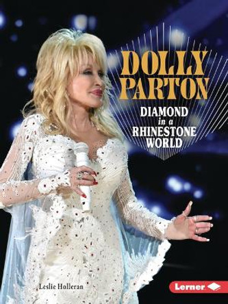 Dolly Parton: Diamond in a Rhinestone World by Leslie Holleran