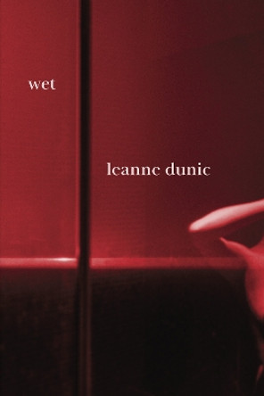 Wet by Leanne Dunic 9781772016048