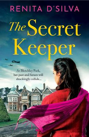 The Secret Keeper: A BRAND NEW utterly beautiful historical story of love and loyalty from BESTSELLER Renita D'Silva for summer 2024 by Renita D’Silva 9781836172567