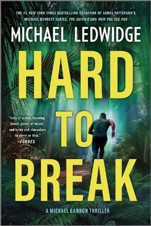 Hard to Break: A Michael Gannon Thriller by Michael Ledwidge 9781335000408