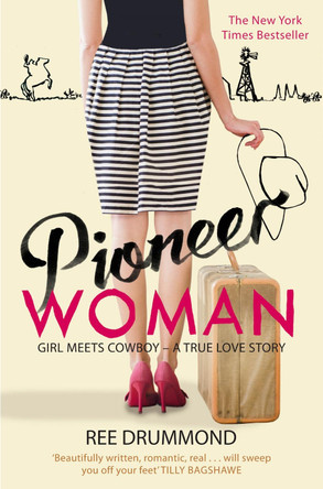 Pioneer Woman: Girl Meets Cowboy - A True Love Story by Ree Drummond