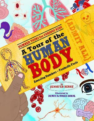 Tour of the Human Body, A: Amazing Numbers--Fantastic Facts by Jennifer Berne 9781662670152