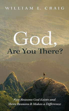 God, Are You There? by William L Craig 9781666768534