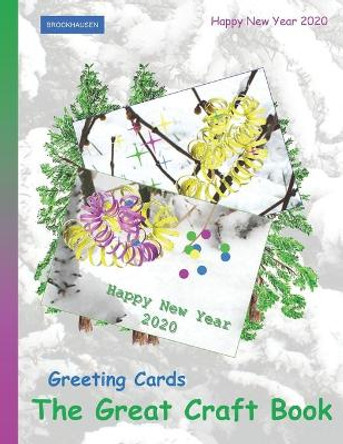 Brockhausen: Greeting Cards - The Great Craft Book: Happy New Year 2020 by Dortje Golldack 9781675845288