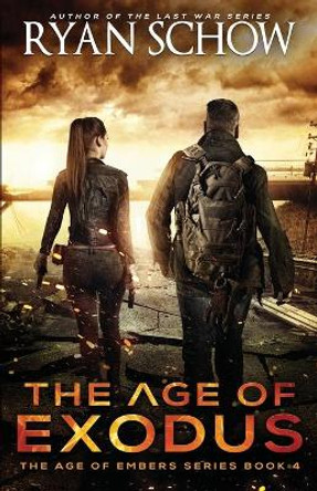 The Age of Exodus: A Post-Apocalyptic Survival Thriller by Ryan Schow 9781687728371