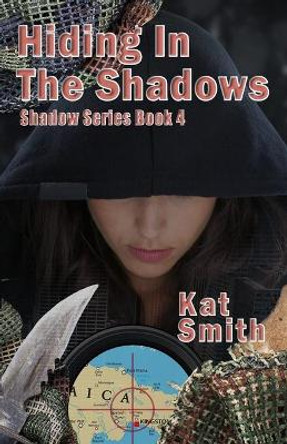 Hiding In The Shadows by Kat Smith 9781700168894