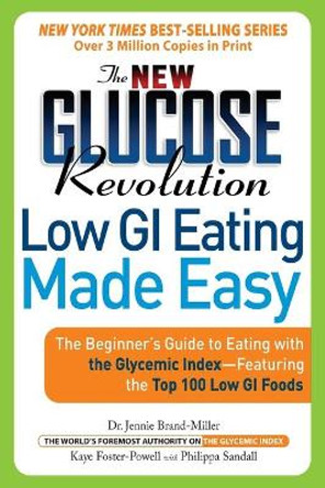 The New Glucose Revolution Low GI Eating Made Easy by Dr. Jennie Brand-Miller 9781569243855