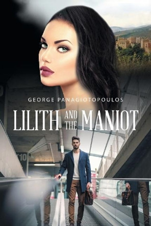 Lilith and the Maniot by George Panagiotopoulos 9781640824188