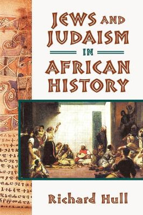 Jews and Judaism in African History by Richard Hull 9781558764965