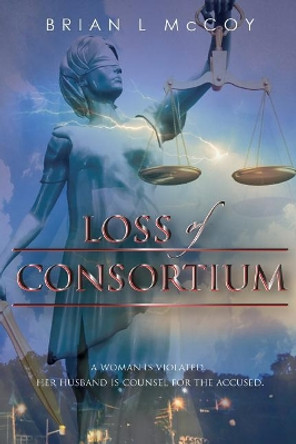 Loss of Consortium by Brian L McCoy 9781606451991