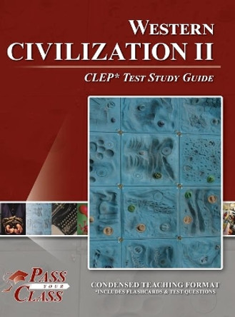 Western Civilization II CLEP Test Study Guide by Passyourclass 9781614337270