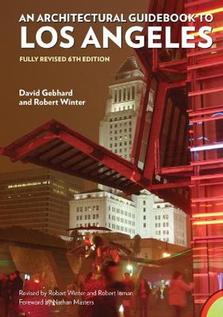 An Architectural Guidebook to Los Angeles: Fully Revised 6th Edition by Robert Winter 9781626400559