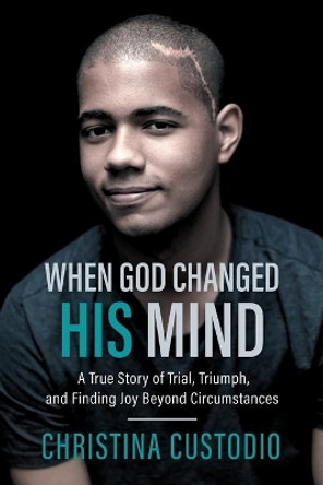 When God Changed His Mind by Christina Custodio 9781646453313