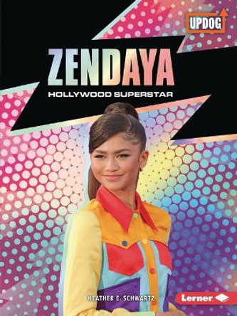 Zendaya: Hollywood Superstar by Heather E Schwartz 9781728463650
