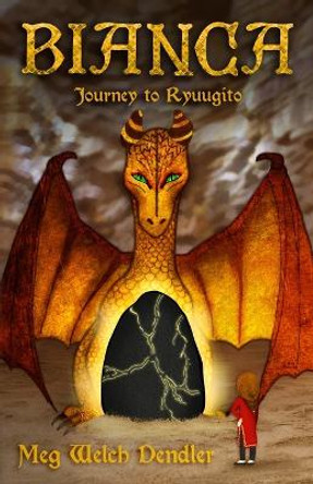Bianca: Journey to Ryuugito by Meg Welch Dendler 9781735608839