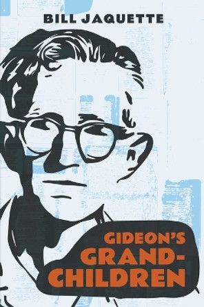 Gideon's Grandchildren by Bill Jaquette 9781737932802