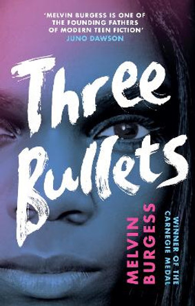 Three Bullets by Melvin Burgess