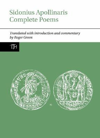 Sidonius Apollinaris Complete Poems by Roger P. H. Green