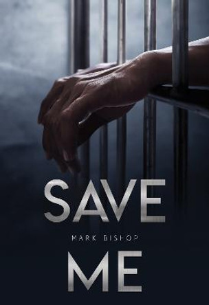 Save Me by Mark Bishop