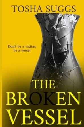 The Broken Vessel by Tosha Suggs 9798712702763