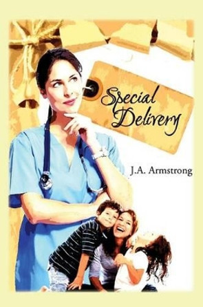 Special Delivery by J a Armstrong 9781517726119