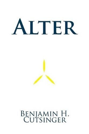 Alter: Synthesis by Benjamin H Cutsinger 9781523247042