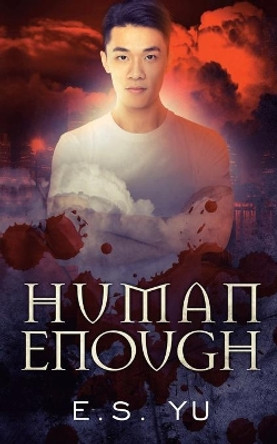 Human Enough by E S Yu 9781951057510