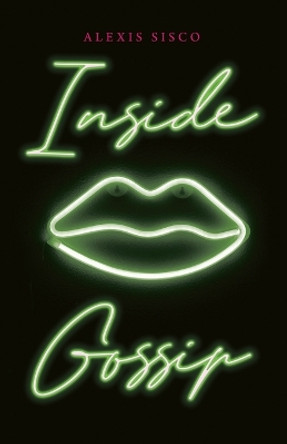 Inside Gossip by Alexis Sisco 9798886046137