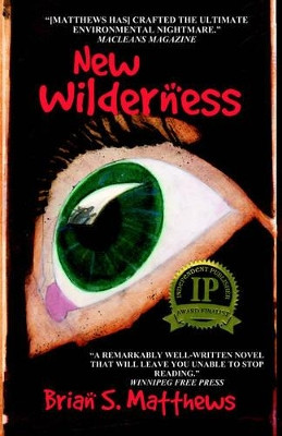 New Wilderness by Brian S Matthews 9781897242018