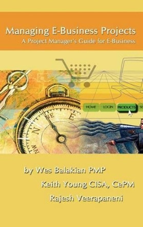 Managing E-Business Projects by Wes Balakian 9780759684744