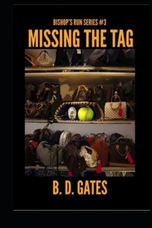 Missing the Tag by B D Gates 9781660819331