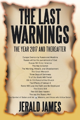 The Last Warnings: The Year 2017 and Thereafter by Jerald James 9781524693381
