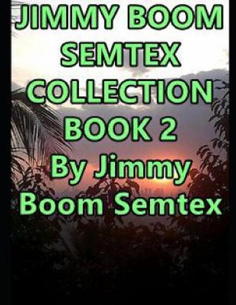 Jimmy Boom Semtex Collection Book 2 by Jimmy Boom Semtex 9798749435085