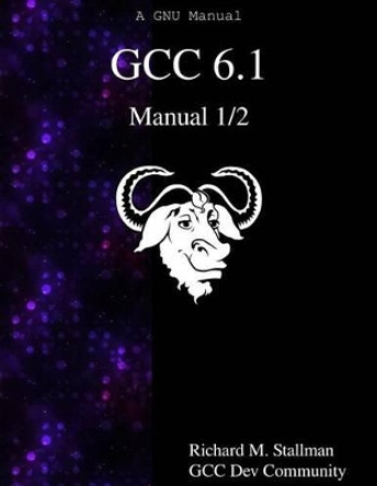 GCC 6.1 Manual 1/2 by Gcc Dev Community 9789888406418