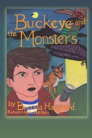 Buckeye and the Monsters by Brenda Haugaard 9781502541000