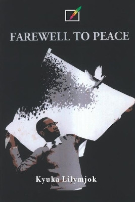 Farewell to Peace by Kyuka Lilymjok 9789789547548