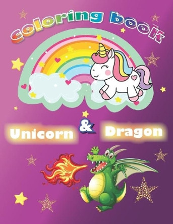 Dragon and Unicorn Coloring Book: Cute Dragons and Unicorns Coloring Book for Kids. Great Gift for Boys & Girls, Ages 4-8, For Kids Who Extremely Love Unicorn or dragon. by Rashid Elmarini 9798551205579