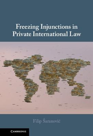 Freezing Injunctions in Private International Law by Filip Saranovic
