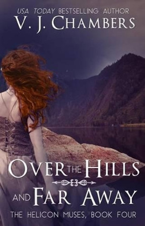 Over the Hills and Far Away by V J Chambers 9781502457424