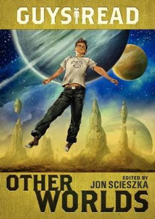 Guys Read: Other Worlds by Jon Scieszka 9780061963797