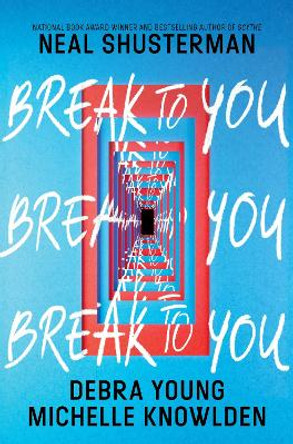 Break to You by Neal Shusterman 9780062875761