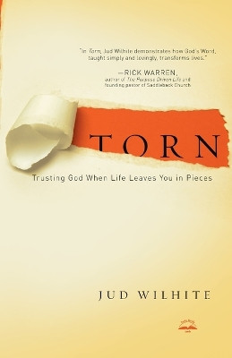 Torn: Trusting God When Life Leaves you in Pieces by Jud Wilhite 9781601420732