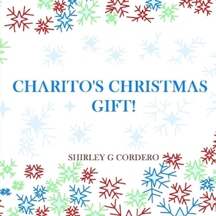 Charito's Christmas Gift! by Shirley G Cordero 9781981618026