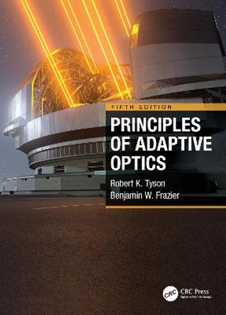 Principles of Adaptive Optics by Robert K. Tyson