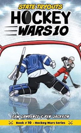 Hockey Wars 10: State Tryouts by Sam Lawrence 9781988656649