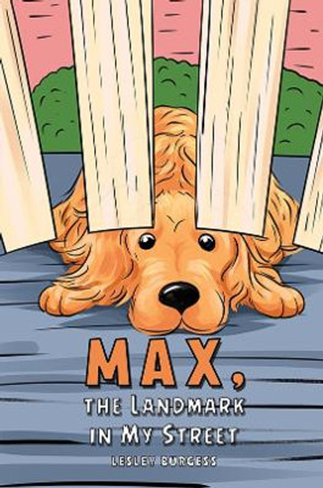 Max, the Landmark in My Street by Lesley Burgess