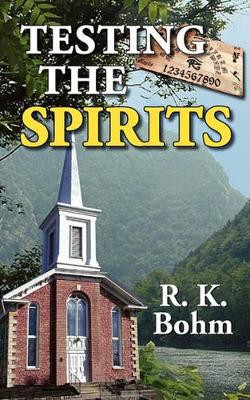 Testing the Spirits by R K Bohm 9781608622108