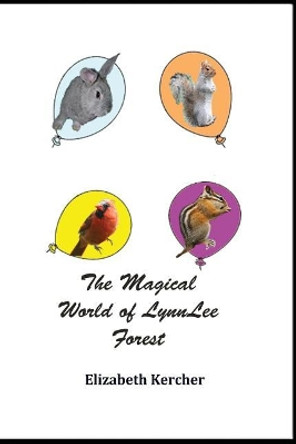 The Magical World of LynnLee Forest by Elizabeth Kercher 9781545141434